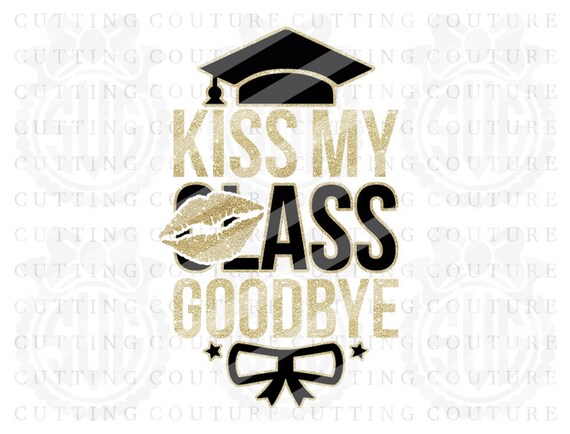 Download Graduation Svg 2021 Kiss My Class Goodbye Svg Senior Svg Etsy