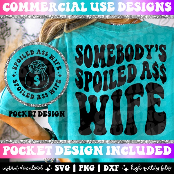 Somebody's Spoiled Ass Wife Png, Wife Svg Cutting File, Somebody's Png, Retro Png, Funny Quote Png, Adult Humor Png, Wife Svg, Wife Png