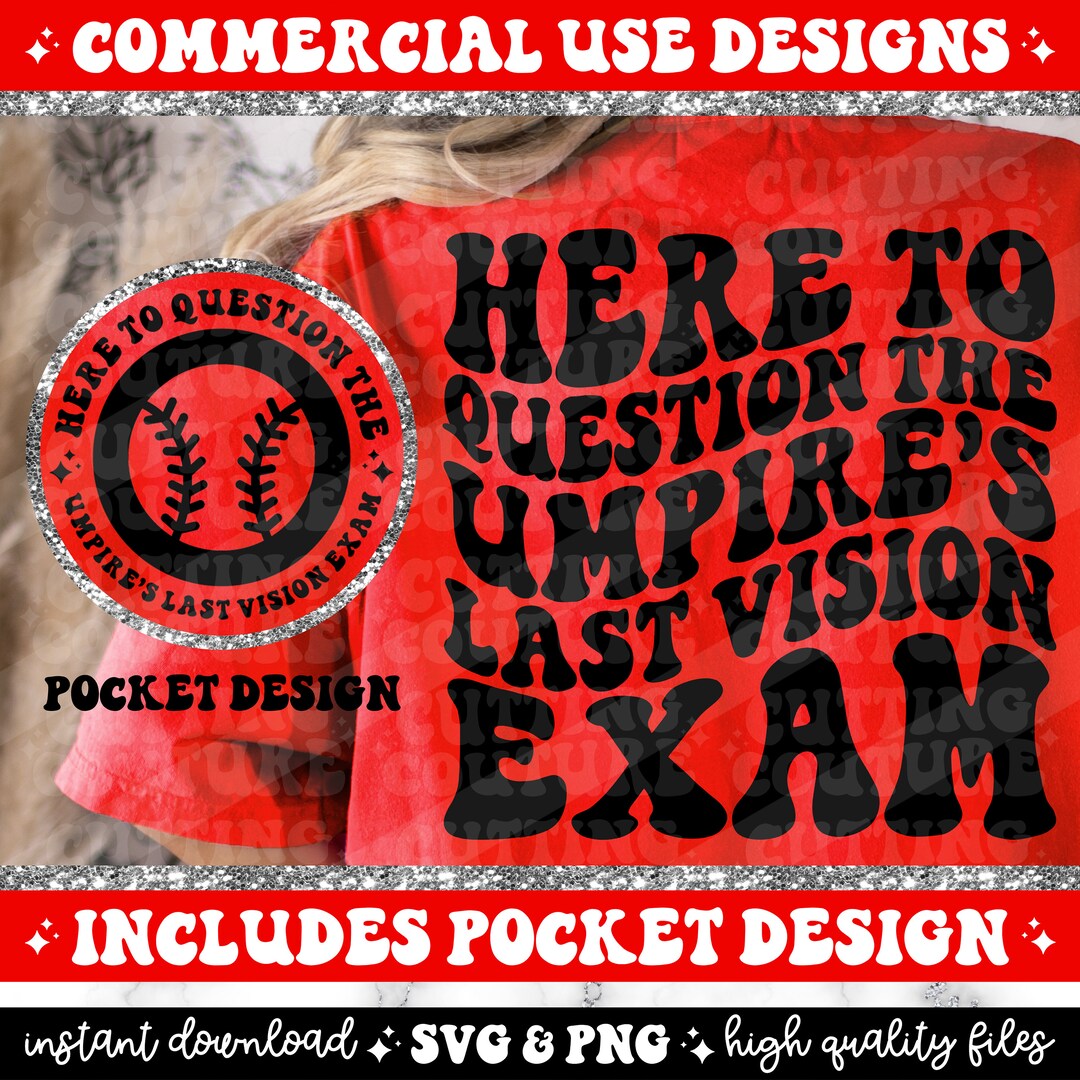 Here to Question the Umpire's Last Vision Exam Png, Funny Baseball Svg