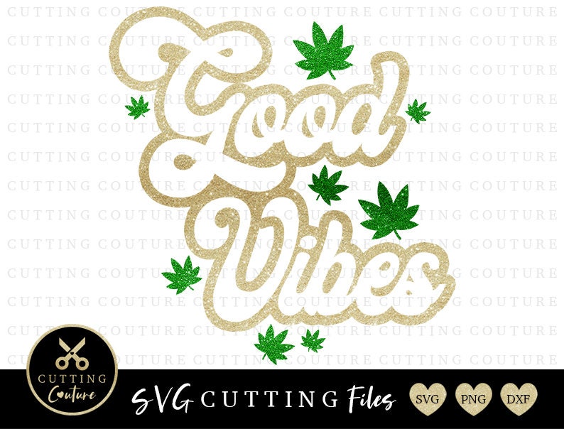 Download Weed Svg Marijuana Svg Good Vibes Svg Cannabis Svg 420 Svg ...