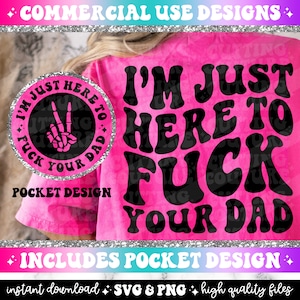 Sólo estoy aquí para follar a tu papá Png Png, Papá Png, Papá Svg, Snarky Png, Snarky Svg, Sarcasmo Svg, Sarcasmo Png, Retro Png, Retro Svg #22