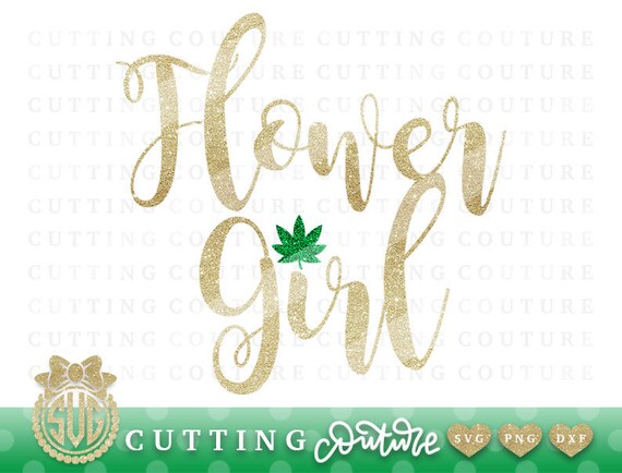 Weed Svg Marijuana Svg Flower Girl Svg Cannabis Svg 420 Svg Etsy