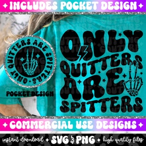Only Quitters Are Spitters Png, Sarcasm Png, Sarcasm Svg, Funny Png, Funny Quote Svg, Snarky Png, Snarky Svg, Trendy Png, Trendy Svg #6