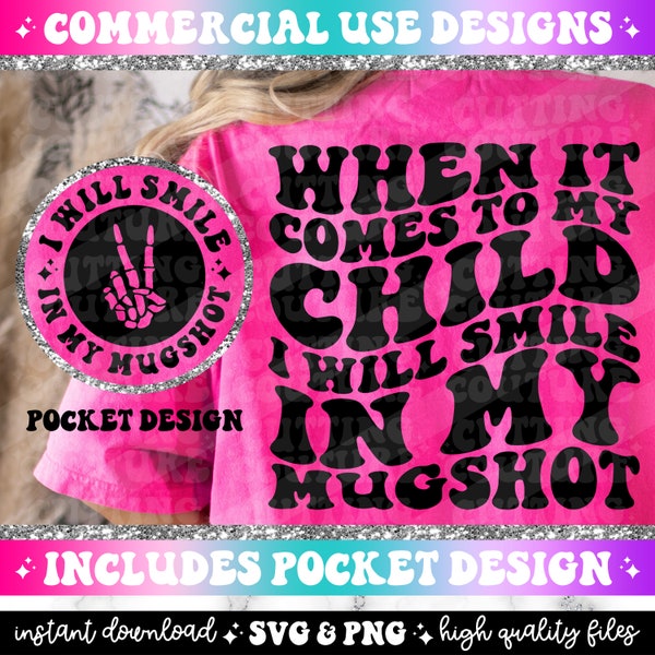 When It Comes To My Child I Will Smile In My Mugshot Png, Mom Svg, Mom Png, Retro Png, Retro Svg, Sarcasm Svg, Funny Png, Funny Svg #34