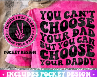 You Can't Choose Your Dad But You Can Choose Your Daddy Png, Sarcasm Svg, Sarcasm Png, Funny Png, Funny Svg, Retro Png, Retro Svg #206