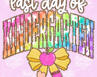 Last Day Of Kindergarten Png, Goodbye Kindergarten Png, Last Day Of School Png, Kindergarten Shirt Png, Retro Png, Neon Png, DTF, DTG #170