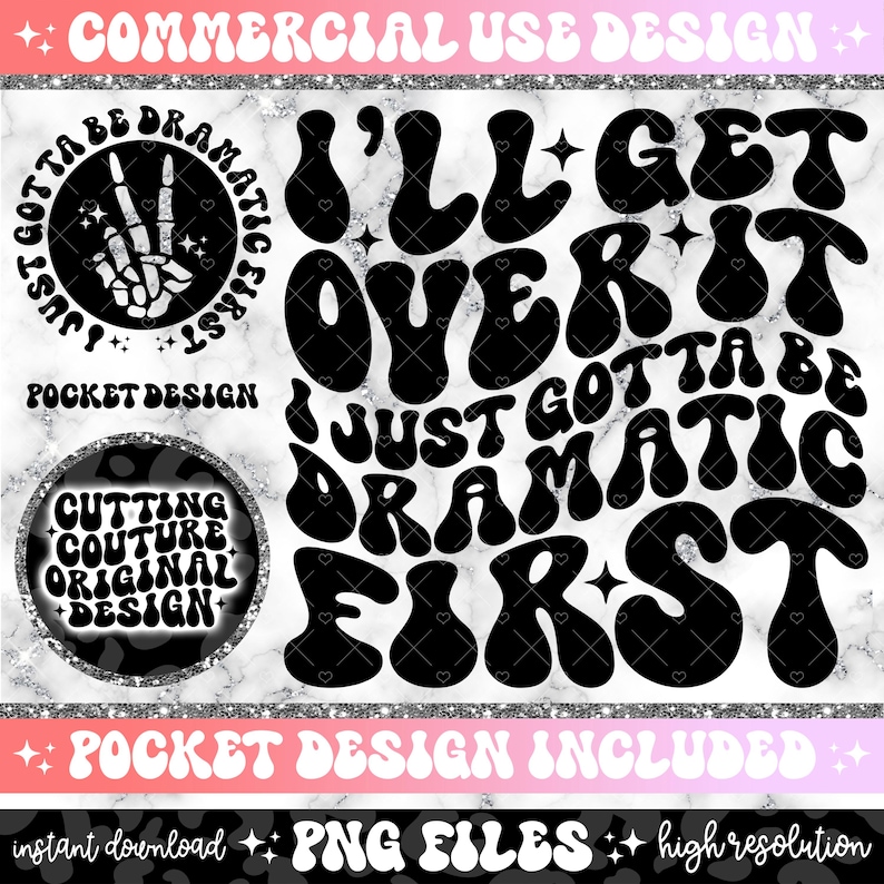 May include: Black and white graphic design with the text "I'll get over it I just gotta be dramatic first". The design is in a retro 70s style with rounded letters.