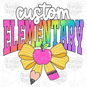 May include: A colorful graphic design featuring the word "custom" in white script above the word "ELEMENTARY" in a rainbow gradient font. A yellow bow, a pink apple, and a pencil are at the bottom. The design has a distressed, vintage look.