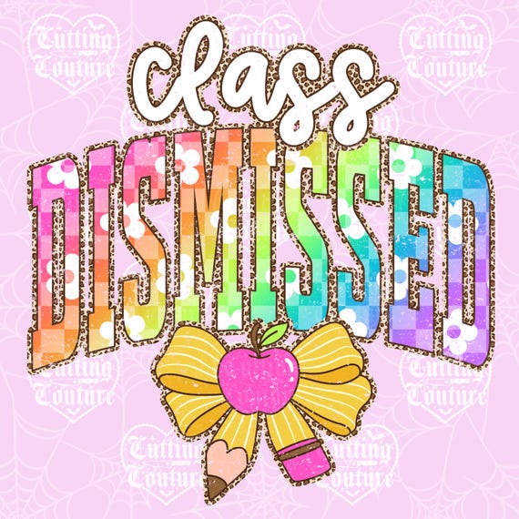 Class Dismissed Png, Teacher Last Day School Png, Last Day Of School Shirt, Teacher Png, Retro Png, Neon Png, DTF, DTG #186