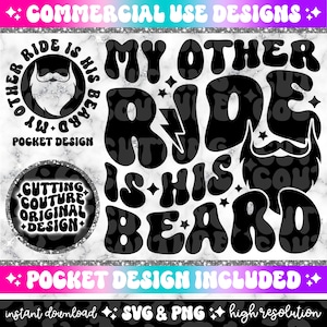 May include: Black and white graphic design with the text "My other ride is his beard". The design features a beard with a mustache and a lightning bolt. The text is in a retro, bubble-like font.
