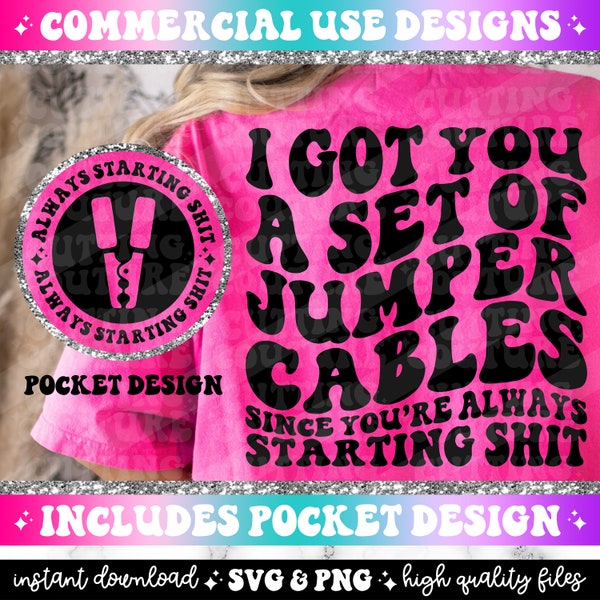 I Got You A Set Of Jumper Cables Since You're Always Starting Shit Png, Sarcasm Png, Sarcasm Svg, Funny Png, Snarky Svg, Retro Png #174