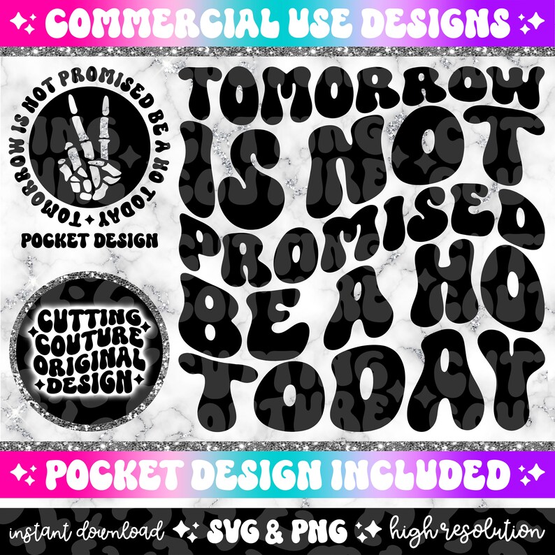 May include: Black and white graphic design with the text "Tomorrow is not promised be a ho today". The text is in a retro, groovy font style. The design is perfect for creating t-shirts, mugs, tote bags, and other crafts.