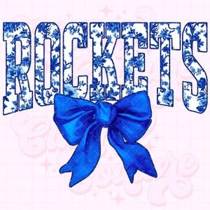 May include: Blue and white floral patterned text that reads "ROCKETS" with a large blue satin bow in the center.