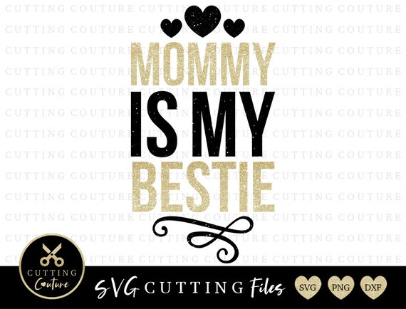 Download Mommy Is My Bestie Svg Cutting File Mommy Svg Baby Girl ...