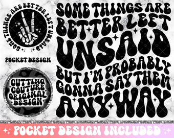 Some Things Are Better Left Unsaid Png, Sarcasm Png, Snarky Png, Funny Quote Png, Wavy Png, Funny Shirt Png, Retro Png, Sarcastic Png #13