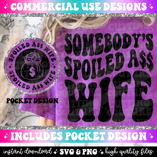 Somebody's Spoiled Ass Wife Png, Wife Svg, Sarcasm Png, Sarcasm Svg, Funny Png, Funny Svg, Retro Png, Retro Svg, Funny Quote Png #208