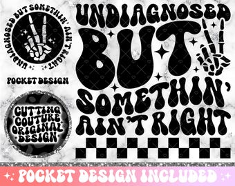 Undiagnosed But Somethin' Ain't Right Png, Sarcasm Png, Retro Png, Funny Png, Snarky Png, Sarcastic Png, Wavy Png, Sublimation Design #4