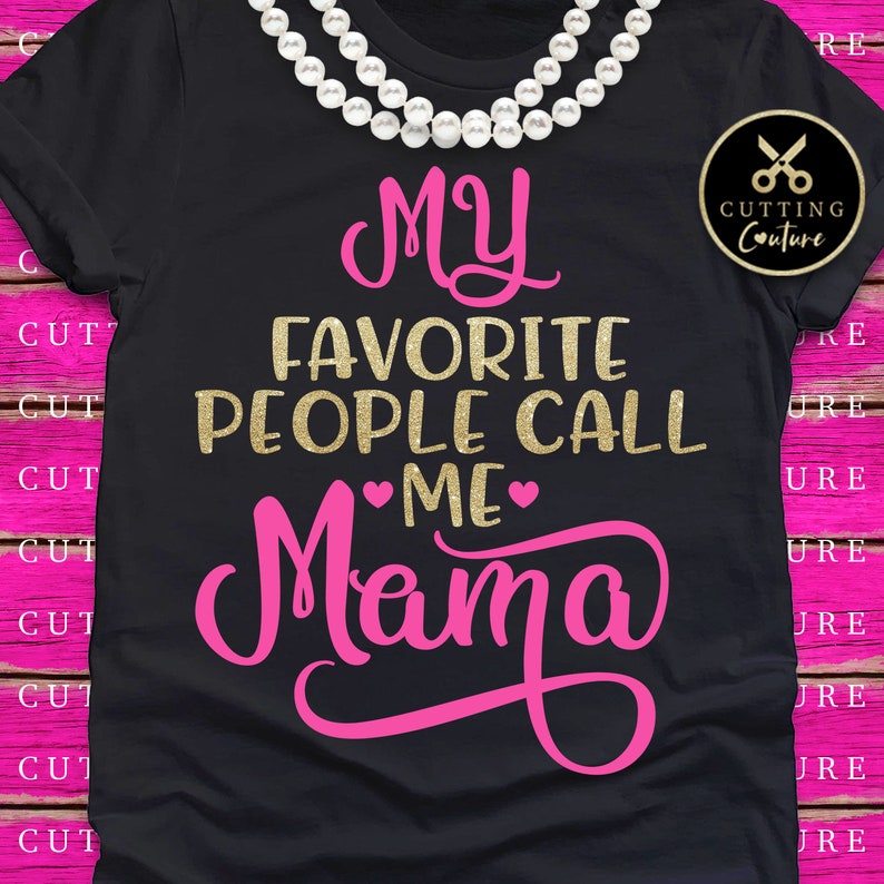 Download My Favorite People Call Me Mama Svg Mom Svg Mother's Day ...