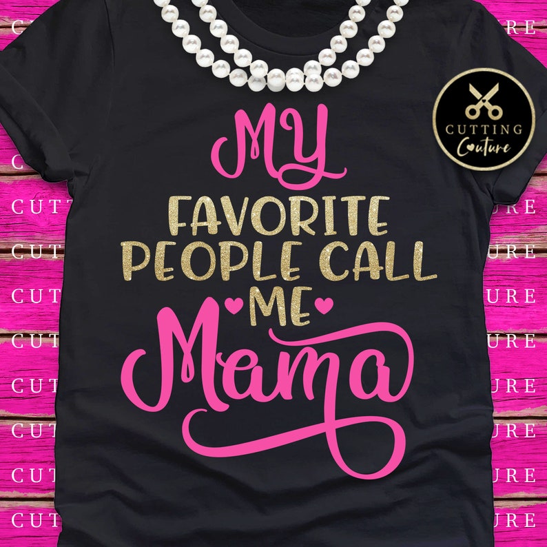 Download My Favorite People Call Me Mama Svg Mom Svg Mother's Day | Etsy