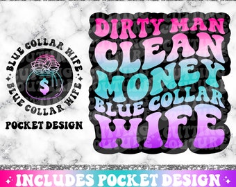 Dirty Man Clean Money Blue Collar Wife Png, Blue Collar Wife Svg, Blue Collar Png, Blue Collar Svg, Blue Collar Man Png, Retro Svg #153