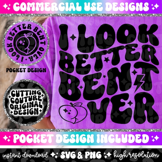 I Look Better Bent Over Png, Sarcasm Svg, Sarcasm Png, Snarky Png, Snarky Svg, Butt Png, Butt Svg, Funny Png, Funny Svg, Trendy Png #113