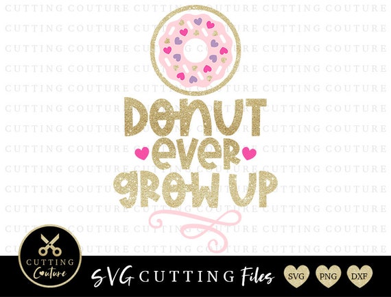 Download Donut Birthday Svg Donut Ever Grow Up Svg Donut Birthday ...
