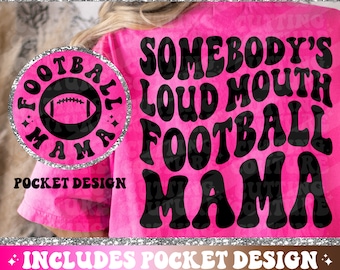 Somebody&#39;s Loud Mouth Football Mama Png, Football Mama Svg, Retro Football Png, Retro Football Svg, Football Mom Png, Football Mom Svg #236