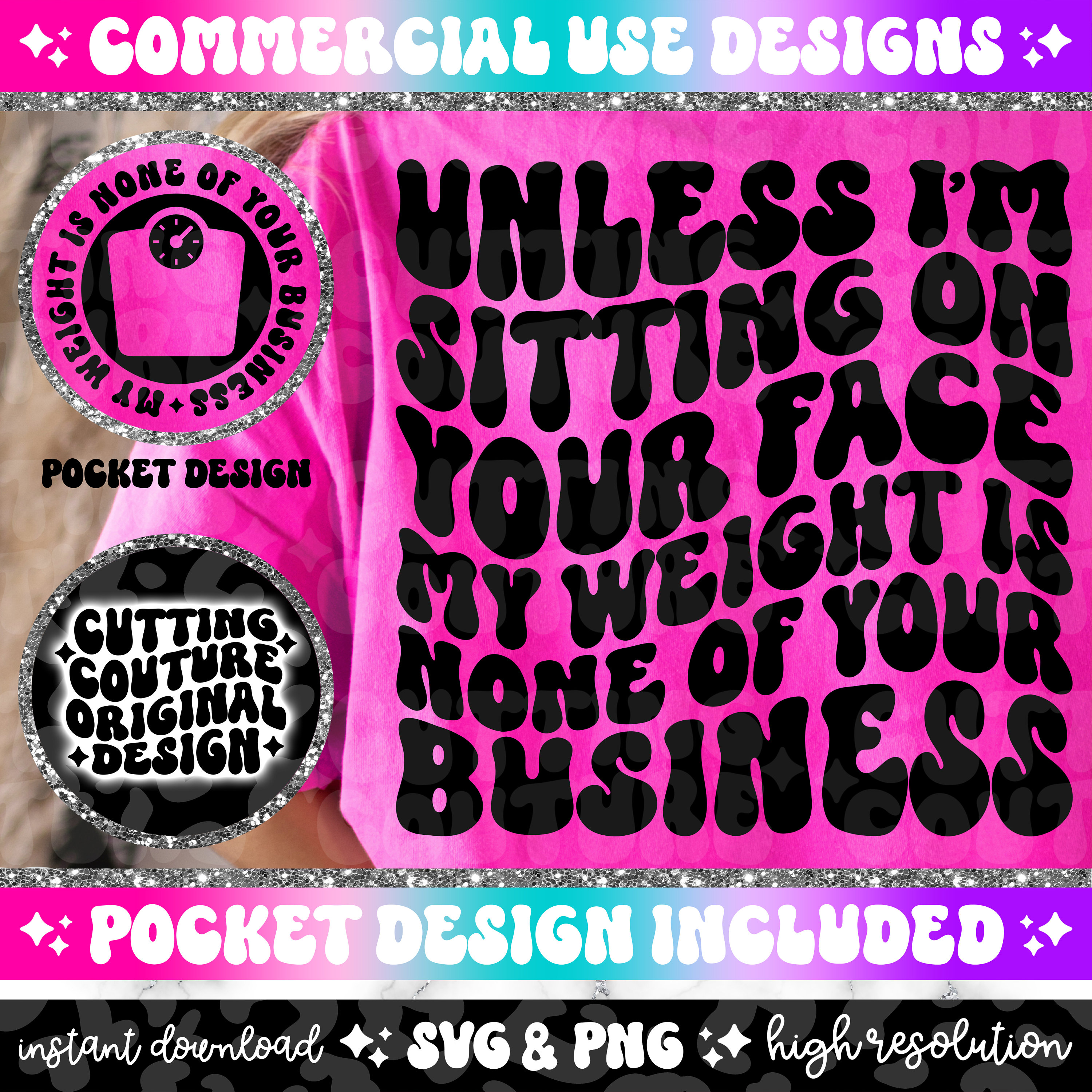 Unless I'm Sitting On Your Face My Weight Is None Of Your Business Png, Retro Svg, Retro Png, Sarcasm Svg, Sarcasm Png, Funny Quote Png #75