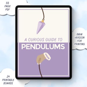 May include: A digital tablet displaying a guide titled A CURIOUS GUIDE TO PENDULUMS. The cover features a lavender crystal pendulum hanging from a chain, a hand holding the chain, and text indicating a 55 PAGE PDF and B&W VERSION FOR PRINTING.