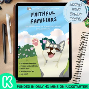 May include: A digital tablet displaying a cover for a D&D 5E supplement titled Faithful Familiars by Storm Cat Trinkets & Treasures. The cover features a cartoon dog with raised paws in a grassy field, with text listing features and a badge stating Drawn With Human Hands.