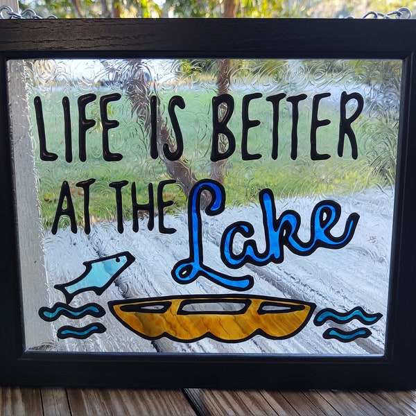 Life is Better at the Lake; Painted stained glass; Hand painted; Black Frame; 8"X10