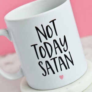 Not Today Satan Mug Present Coffee Gifts Mugs image 2