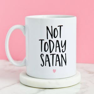 Not Today Satan Mug Present Coffee Gifts Mugs image 1