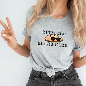 Official Bread Head Shirt, Gift for Bread Lover, Carb Junkie, Baker Tshirt