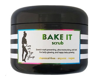 Bake It scrub - During pregnancy, multipurpose, organic/vegan body butter **SCROLL review images to see SO MANY ways it can help!