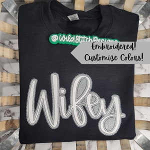 Wifey Sweatshirt, Embroidered Crewneck, Bride Sweatshirt, Bridal Shower Gift, Gift for Wife, Mrs Sweatshirt, Wife Sweatshirt, Bride Gift