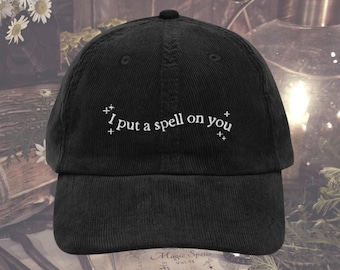 I Put a Spell on You Halloween Embroidered Corduroy Hat * Salem Girls Trip Matching Witchy Coven Spooky Bachelorette Favor 1692 Missed One