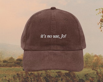Little Women It&#39;s No Use Jo Corduroy Embroidered Hat * Cottagecore March Sisters Meg Jo Beth Amy Laurie Book Fandom Merch Bookish Gift