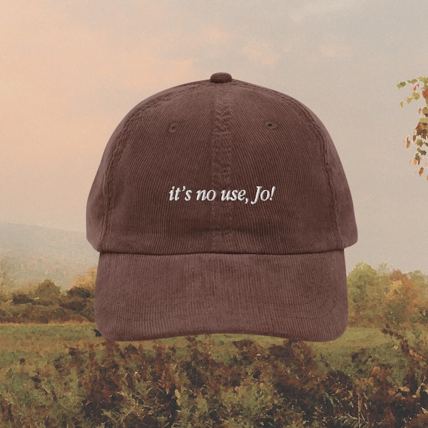 Little Women It's No Use Jo Corduroy Embroidered Hat * Cottagecore March Sisters Meg Jo Beth Amy Laurie Book Fandom Merch Bookish Gift