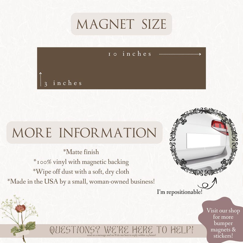 May include: A brown rectangular magnet, 10 inches long and 3 inches high, with the text "MAGNET SIZE." Additional text includes "MORE INFORMATION" and details about the magnet's matte finish, vinyl material, and repositionable feature. The text "Made in the USA" is also present.