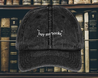 Buy me books Bookish Vintage Embroidered Dad Hat * Literature Reader Bookworm Subtle Aesthetic Merch Christmas Gift * stfuattdlagg