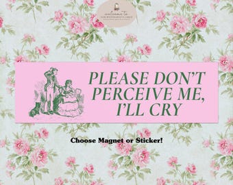 Unhinged Meme Car Bumper Magnet Sticker Please don&#39;t perceive me or I&#39;ll cry Vintage Girly Car Accessory New Anxious Driver Gift Neurospicy