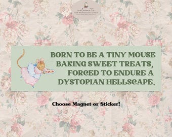 Cute Cottagecore Car Magnet Bumper Sticker Decal * Little Treat Funny Unhinged Trendy Dystopian Meme * White Elephant Gift Stocking Stuffer