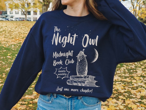 Night Owl Book Club Bookish Book Lover Sweatshirt * Bibliophile Library Reader Teacher Gift * A book a day Bookworm BYOB Literature Academia
