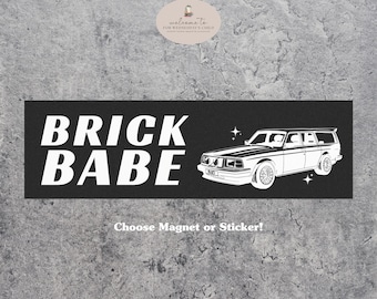 Volvo 240 Brick Babe Car Lover Bumper Sticker Magnet * Funny Wagon Mafia Hot Rod Vintage Car Need for Swede Old Volvos Never Die