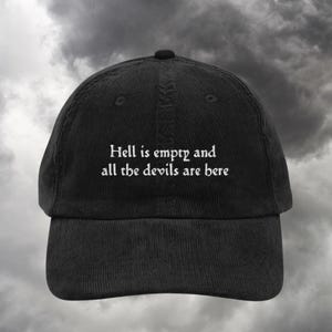 Hell is Empty and all the Devils are Here Emo Embroidered Corduroy Hat * Bookish Shatter Me Aaron Warner Shakespeare Tempest Sector 45