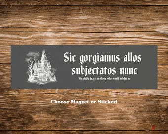 Sic Gorgiamus Allos Subjectatos Nunc Car Magnet * Halloween Lover Creepy Kooky Gothic Latin Bumper Sticker Dark Feminine Nevermore Wednesday