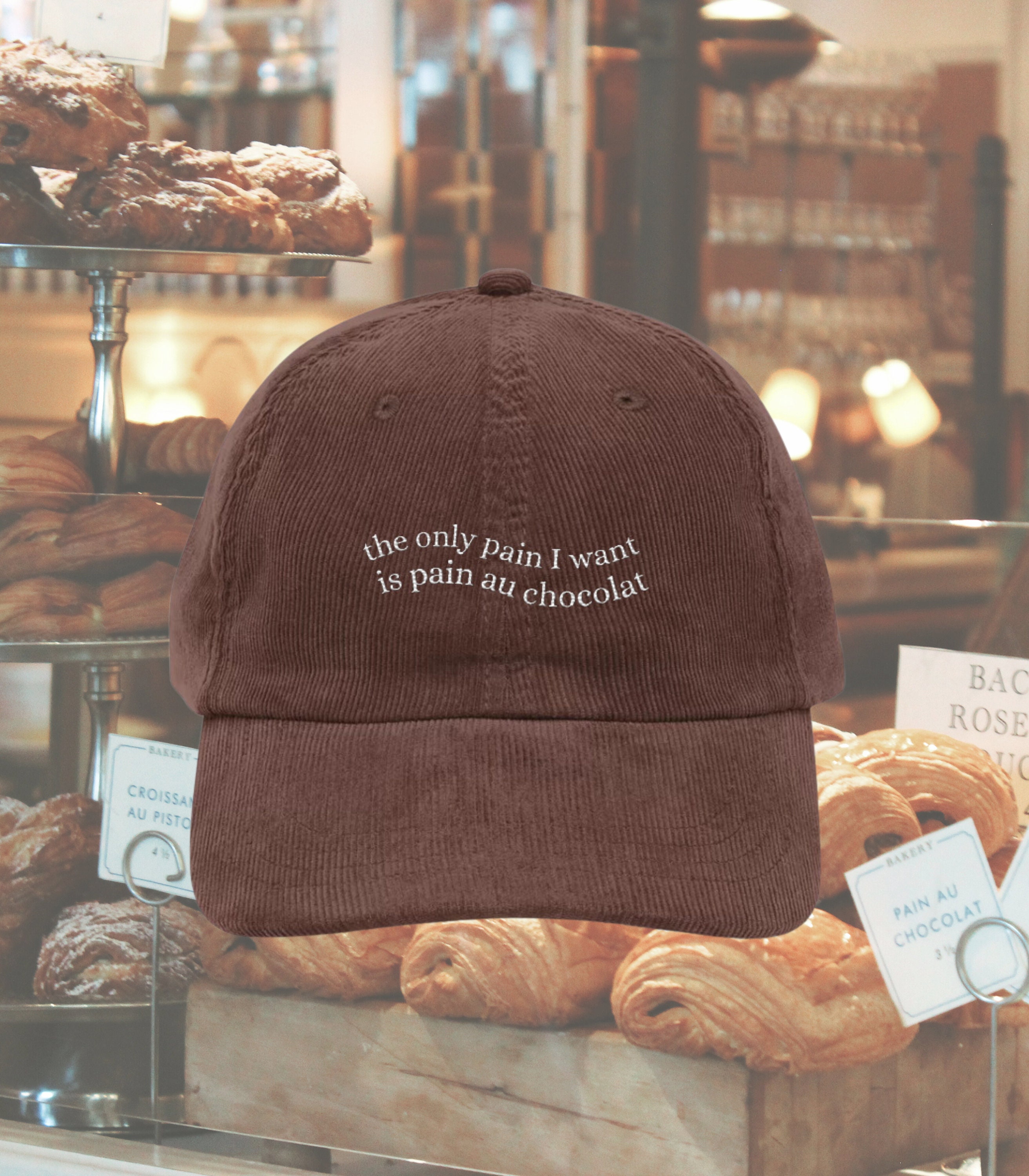 The Only Pain I Want is Pain Au Chocolat Embroidered Corduroy Cap
