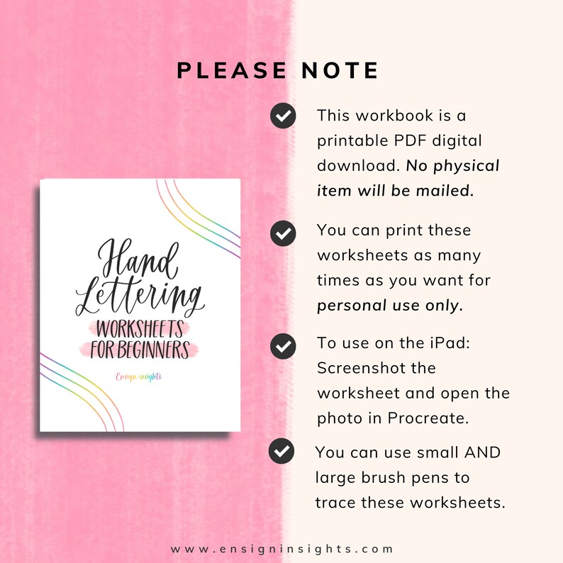 Peut inclure: Un fond rose avec un carr&eacute; blanc au centre. Le carr&eacute; contient le texte "Hand Lettering Worksheets for Beginners" avec un motif arc-en-ciel derri&egrave;re le texte. Le texte "Ensign Insights" est sous le titre. Le texte "PLEASE NOTE" est dans le coin sup&eacute;rieur droit de l'image. Il y a quatre coches avec du texte sous chaque coche. Le texte sous les coches se lit comme suit : "Ce classeur est un t&eacute;l&eacute;chargement num&eacute;rique PDF imprimable. Aucun article physique ne sera envoy&eacute; par la poste.", "Vous pouvez imprimer ces feuilles de travail autant de fois que vous le souhaitez pour un usage personnel uniquement.", "Pour utiliser sur l'iPad : Capturez l'&eacute;cran de la feuille de travail et ouvrez la photo dans Procreate.", "Vous pouvez utiliser des stylos &agrave; pointe fine ET des stylos &agrave; pointe large pour tracer ces feuilles de travail."