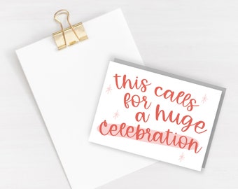 This calls for a huge celebration Greeting Card - encouragement card - celebration card